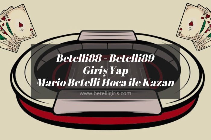 Betelli88 – Betelli89 Giriş Yap Mario Betelli Hoca ile Kazan